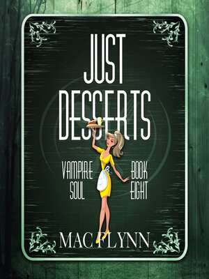 cover image of Just Desserts (Vampire Soul, Book Eight)